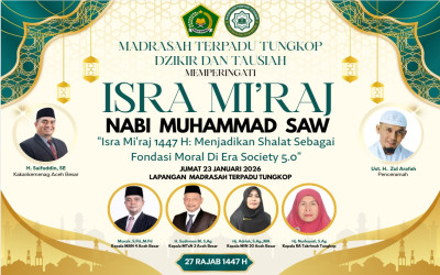 Madrasah Terpadu Tungkop Peringati Isra’ Mi’raj 1447 H: Menjadikan Shalat sebagai Fondasi Moral di Era Society 5.0